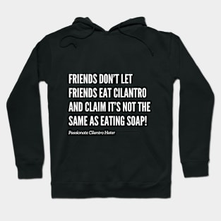 Friends Don’t Let Friends Eat Cilantro Hoodie